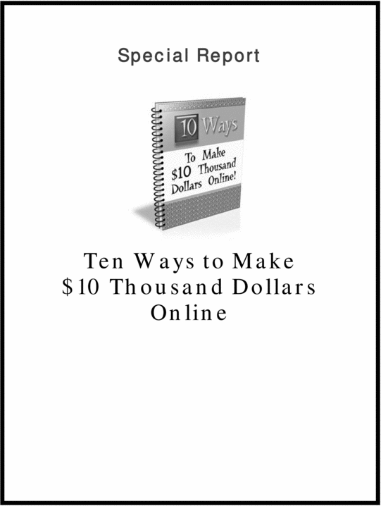 Product picture 10 Ways of Making Money Online - Legit and Works 100